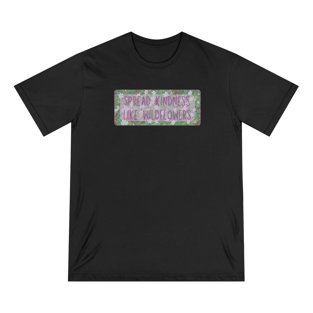 T-shirt Organic - Spread Kindness Like Wildflowers - Front design only