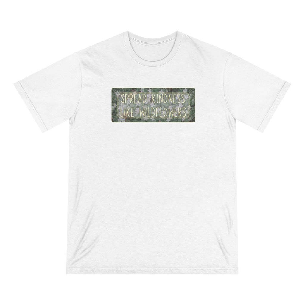 T-shirt Organic - Spread Kindness Like Wildflowers - Front design only
