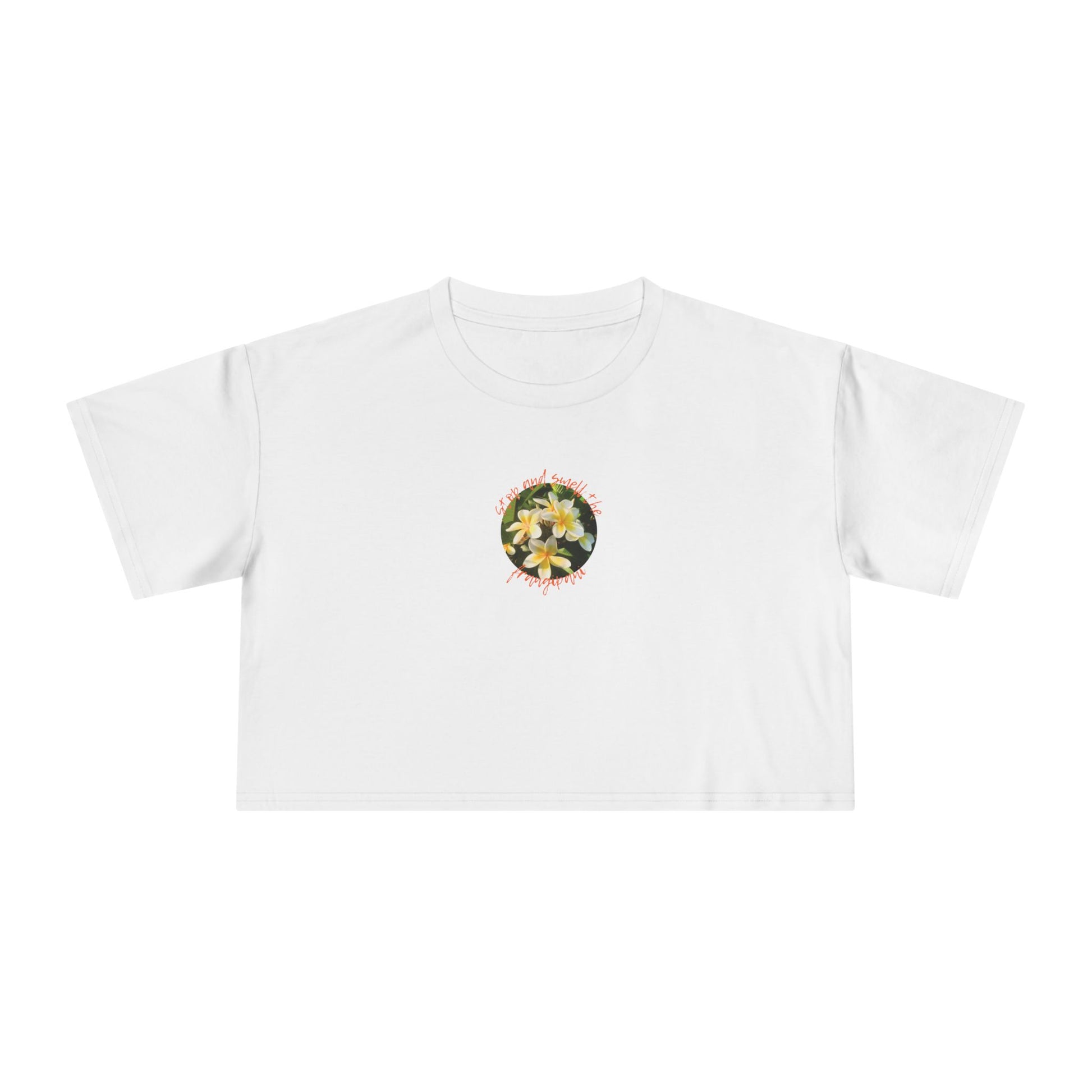 Crop Tee - Stop and smell the frangipani - Ladies - Front design only