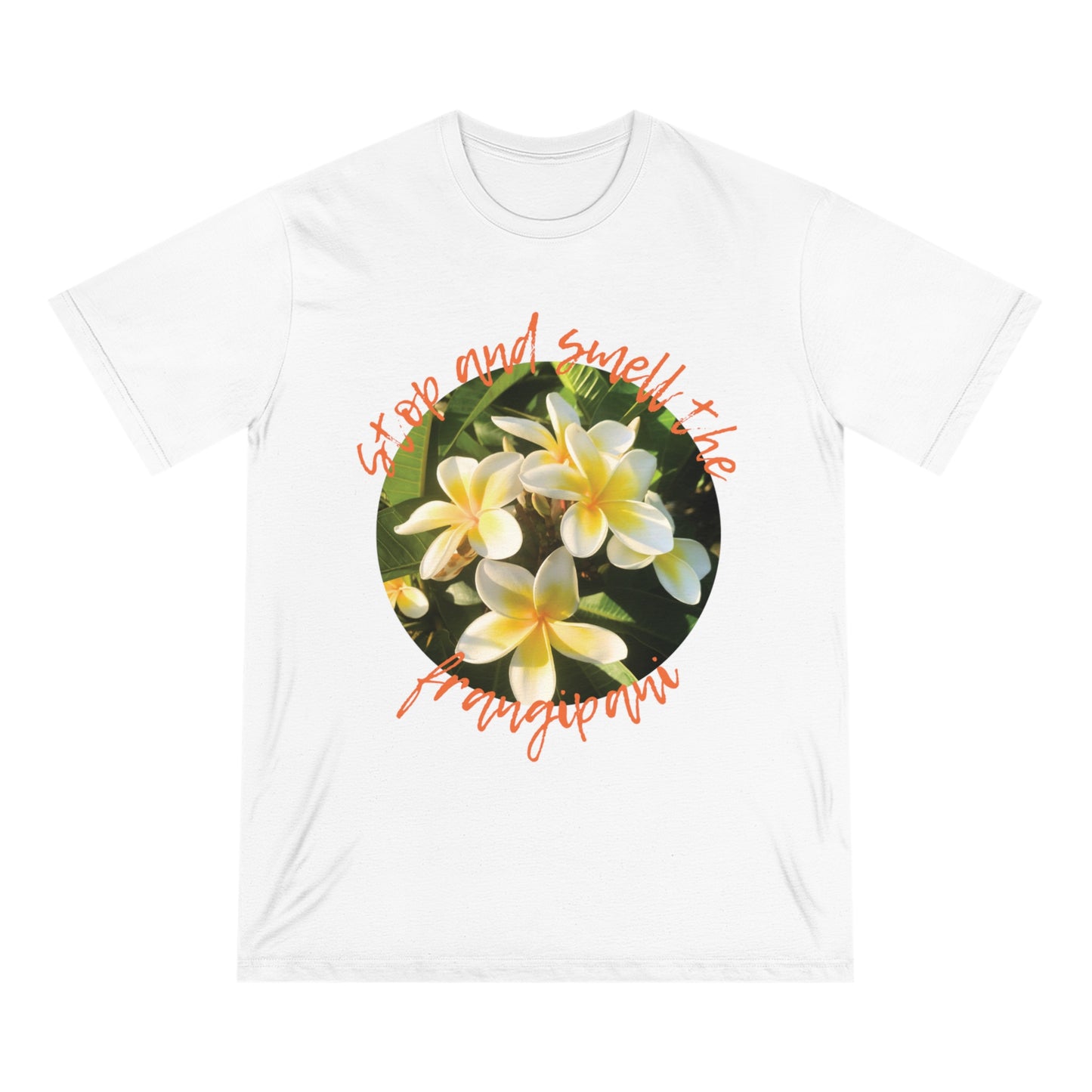 T-shirt Organic - Stop and smell the frangipani - Large Graphic - Front design only