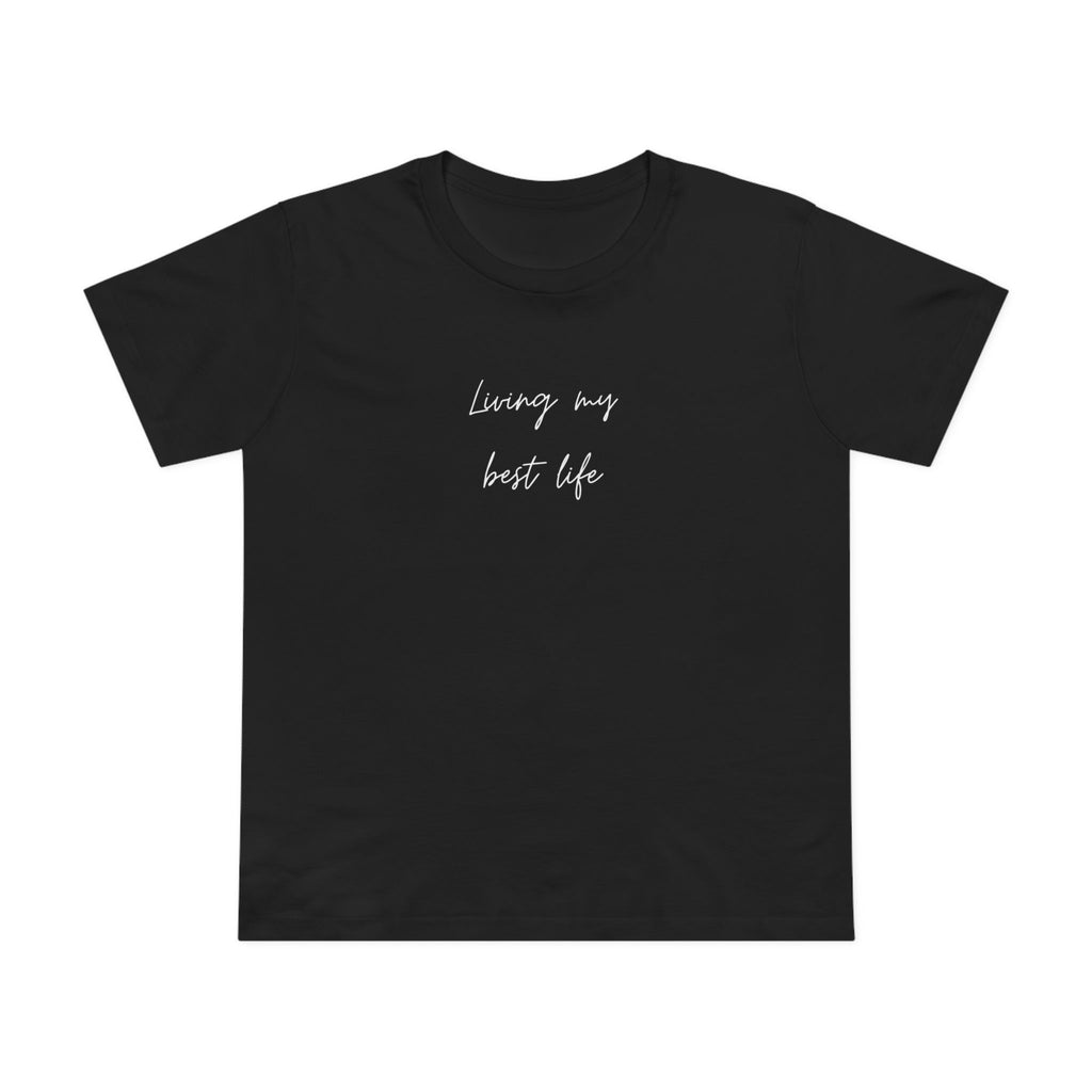 T-shirt - Living My Best Life - Front design only - Ladies
