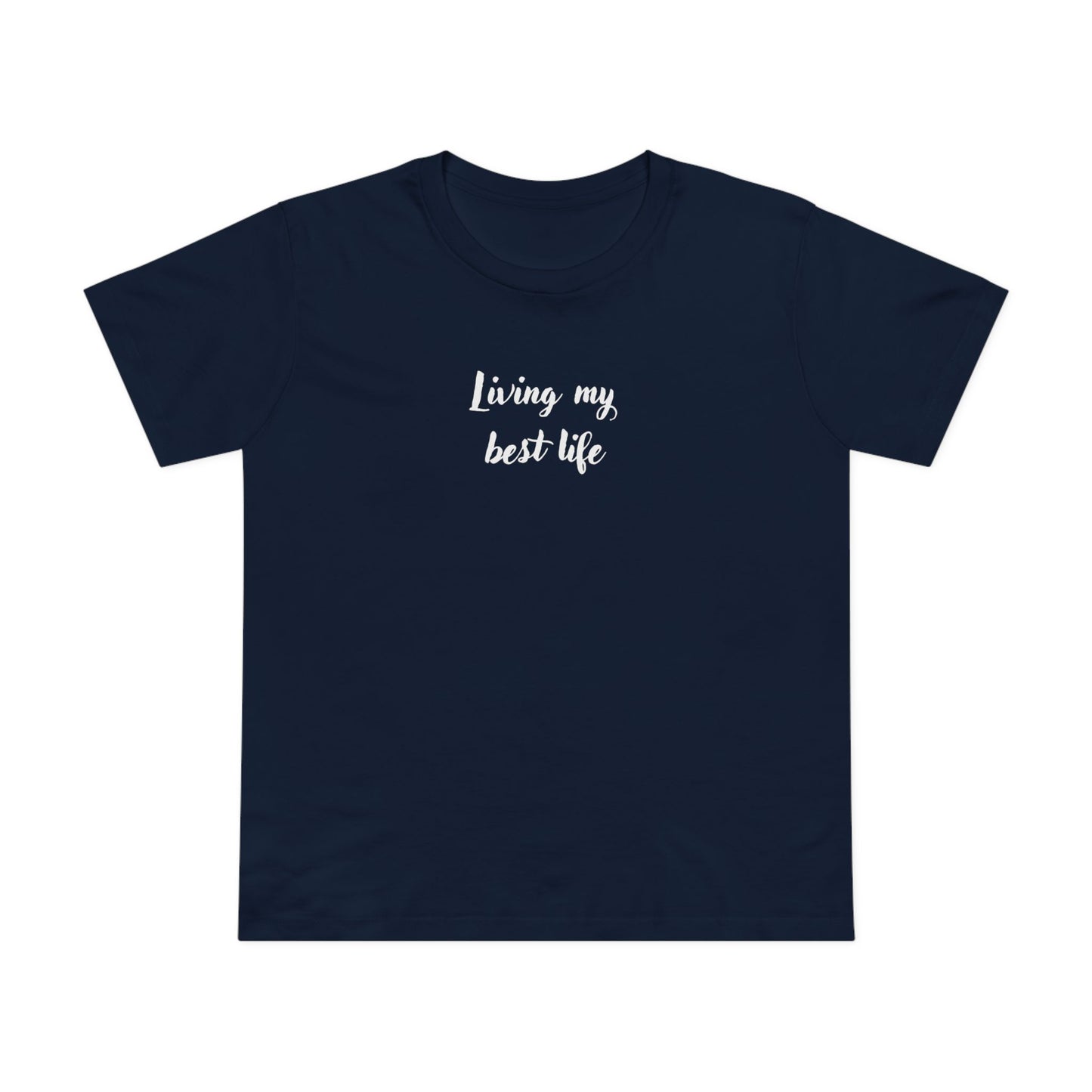 T-shirt - Living My Best Life - Front design only - Ladies